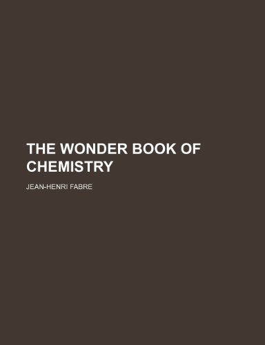 The wonder book of chemistry (9781152124158) by Fabre, Jean-Henri