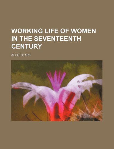 9781152126138: Working life of women in the seventeenth century