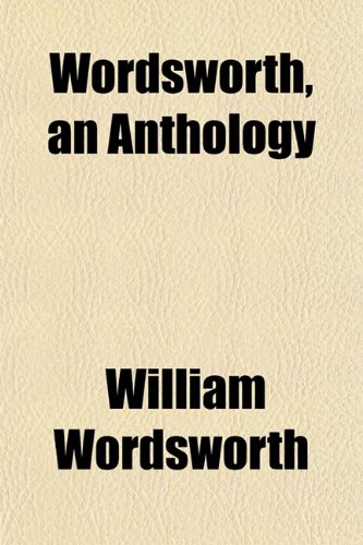 Wordsworth, an Anthology (9781152126992) by Wordsworth, William