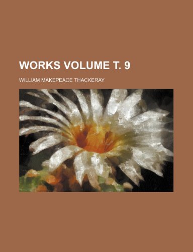 Works Volume Ñ‚. 9 (9781152127401) by Thackeray, William Makepeace