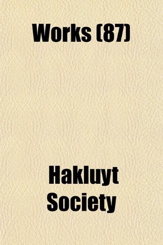 Works (87) (9781152127524) by Society, Hakluyt