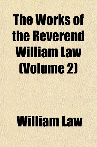 The Works of the Reverend William Law (Volume 2) (9781152134355) by Law, William