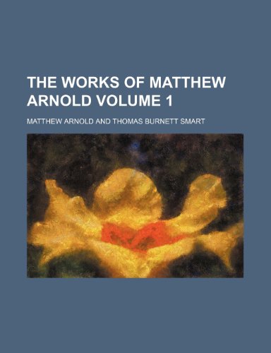 The works of Matthew Arnold Volume 1 (9781152135123) by Arnold, Matthew