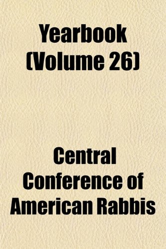 Yearbook (Volume 26) (9781152143876) by Rabbis, Central Conference Of American