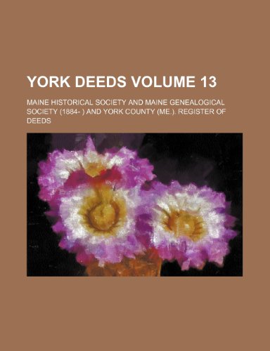 York deeds Volume 13 (9781152144118) by Society, Maine Historical