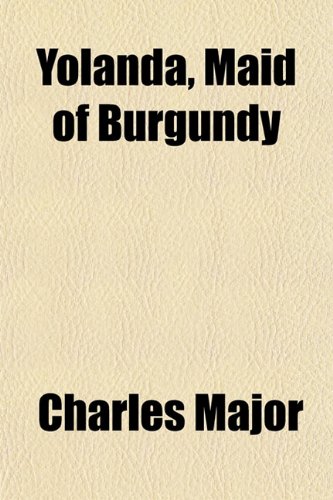 Yolanda, Maid of Burgundy (9781152145863) by Major, Charles