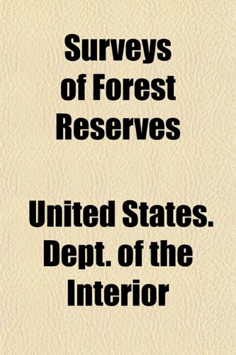 Surveys of Forest Reserves (9781152147652) by Interior, United States. Dept. Of The