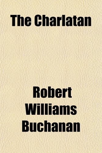 The Charlatan (9781152149458) by Buchanan, Robert Williams