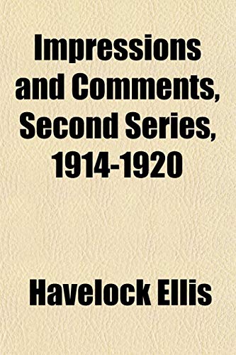 Impressions and Comments, Second Series, 1914-1920 (9781152150492) by Ellis, Havelock