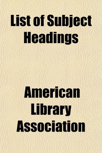 List of Subject Headings (9781152151154) by Association, American Library