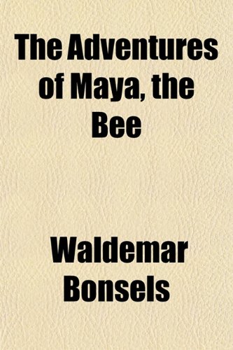 Stock image for The Adventures of Maya, the Bee [Paperback] Bonsels, Waldemar for sale by Hay-on-Wye Booksellers