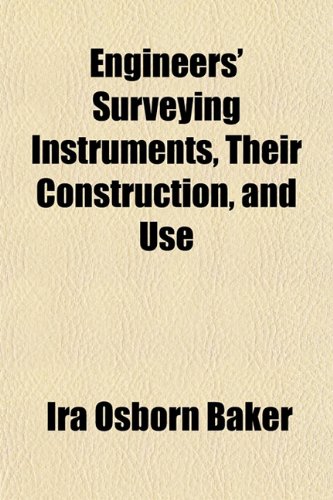 9781152163409: Engineers' Surveying Instruments, Their Construction, and Use