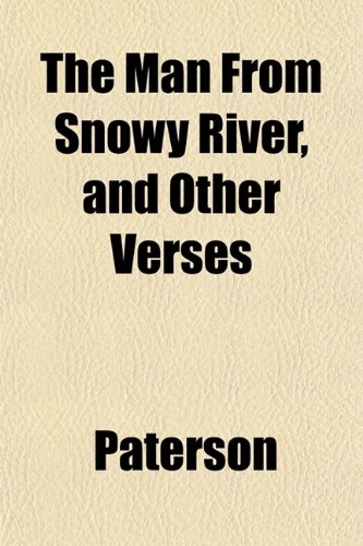 The Man From Snowy River, and Other Verses (9781152167599) by Paterson