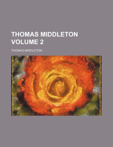 Thomas Middleton Volume 2 (9781152171381) by Middleton, Thomas