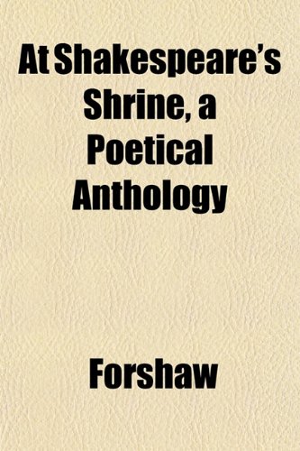 At Shakespeare's Shrine, a Poetical Anthology (9781152172388) by Forshaw