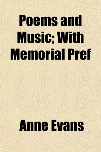 Poems and Music; With Memorial Pref (9781152173705) by Evans, Anne