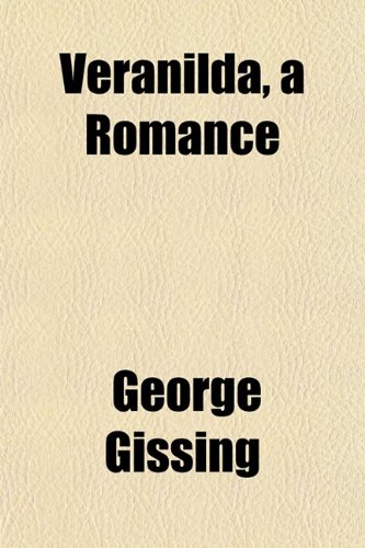 Veranilda, a Romance (9781152173866) by Gissing, George