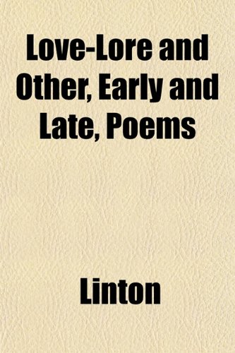9781152175532: Love-Lore and Other, Early and Late, Poems