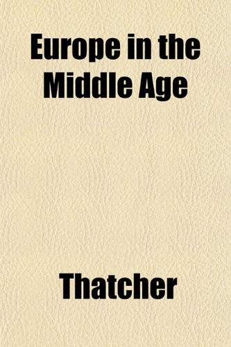 Europe in the Middle Age (9781152177093) by Thatcher