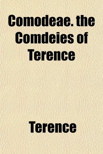 Comodeae. the Comdeies of Terence (9781152177284) by Terence