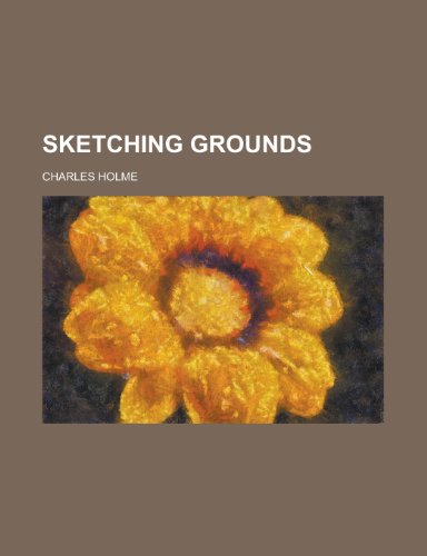 Sketching Grounds (9781152178281) by Holme, Charles