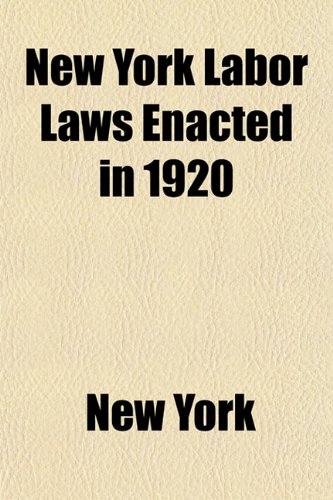 New York Labor Laws Enacted in 1920 (9781152178809) by York, New