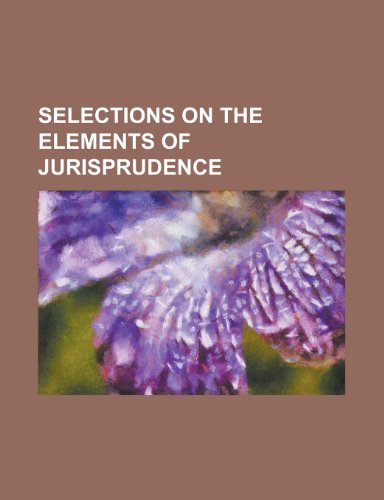 9781152179370: Selections on the Elements of Jurisprudence