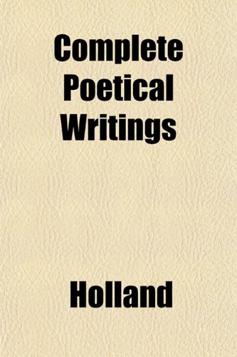 Complete Poetical Writings (9781152184398) by Holland