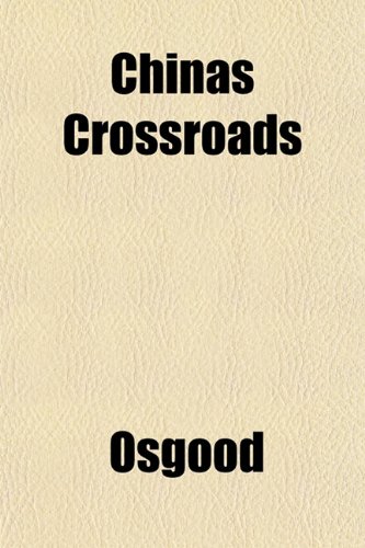 Chinas Crossroads (9781152186217) by Osgood