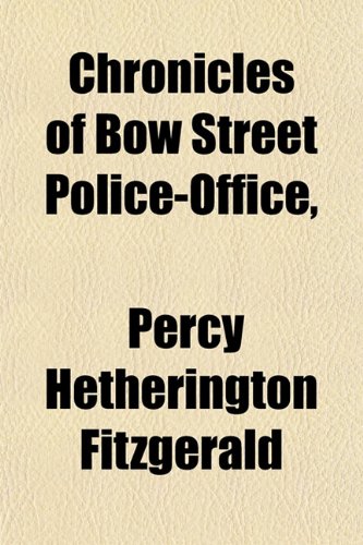 Chronicles of Bow Street Police-Office, (9781152191617) by Fitzgerald, Percy Hetherington