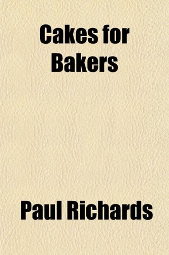 Cakes for Bakers (9781152197879) by Richards, Paul