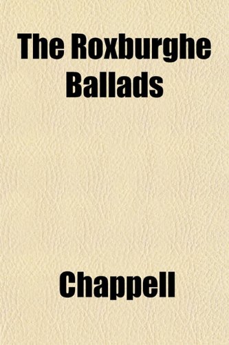 The Roxburghe Ballads (9781152202825) by Chappell