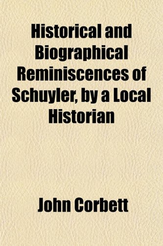 9781152209794: Historical and Biographical Reminiscences of Schuyler, by a Local Historian