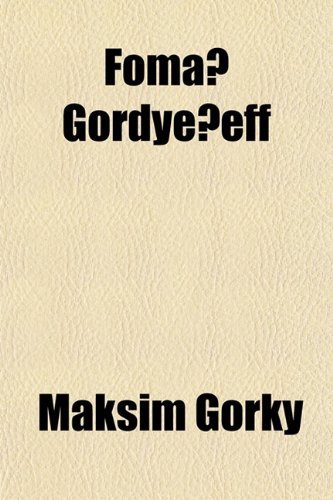 FomÃ¡ GordyÃ©eff (9781152211278) by Gorky, Maksim