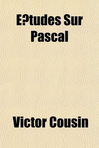Ã‰tudes Sur Pascal (9781152216990) by Cousin, Victor