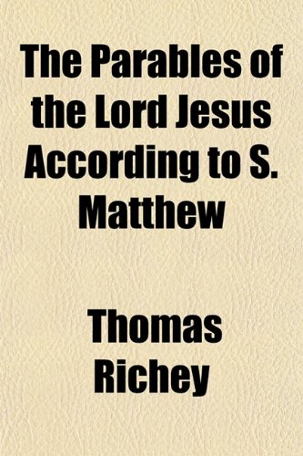 9781152219311: The Parables of the Lord Jesus According to S. Matthew