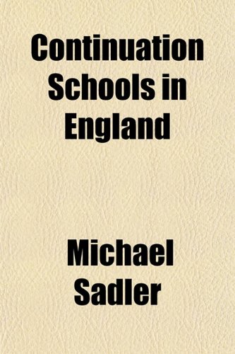Continuation Schools in England (9781152224988) by Sadler, Michael