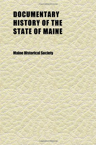 Documentary History of the State of Maine (Volume 18) (9781152237407) by Society, Maine Historical