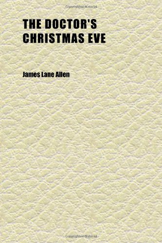 The Doctor's Christmas Eve (9781152238473) by Allen, James Lane
