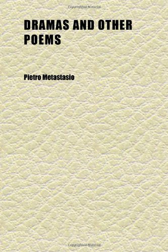 Dramas and Other Poems (Volume 2); Of the AbbÃ© Pietro Metastasio (9781152240971) by Metastasio, Pietro