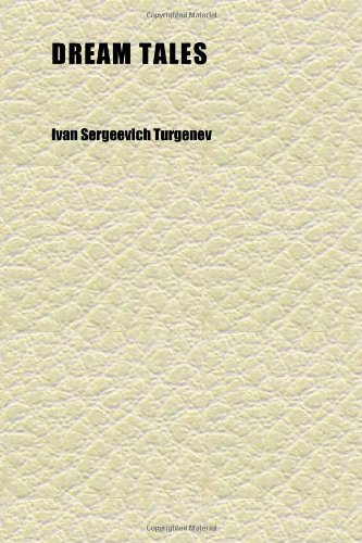 Dream Tales; And Prose Poems (9781152243897) by Turgenev, Ivan Sergeevich