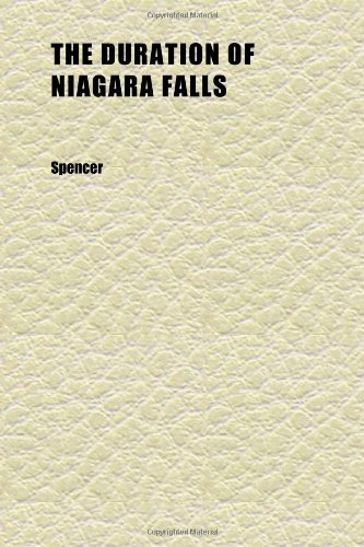 The Duration of Niagara Falls; And the History of the Great Lakes (9781152244061) by Spencer