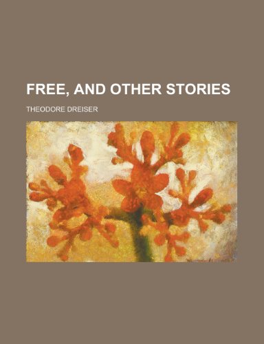 Free, and Other Stories (9781152246942) by Dreiser, Theodore