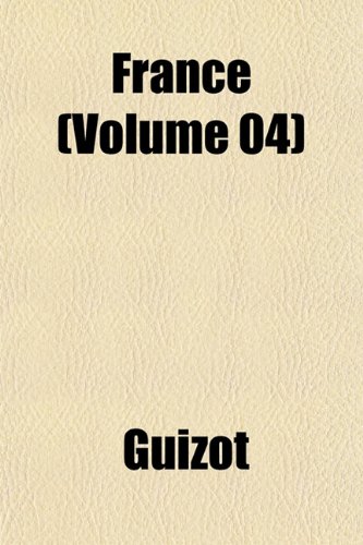 France (Volume 04) (9781152247604) by Guizot