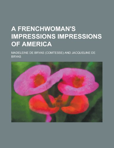 9781152251137: A Frenchwoman's Impressions Impressions of America