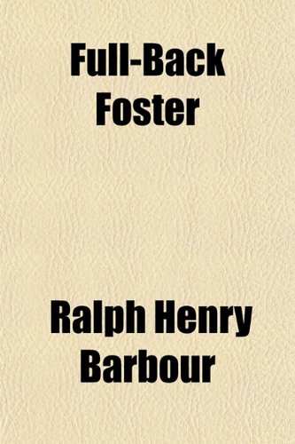 Full-Back Foster (9781152254190) by Barbour, Ralph Henry