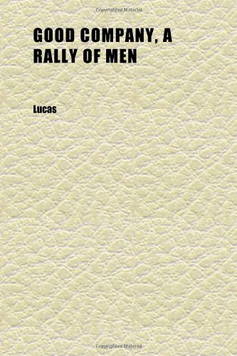 Good Company, a Rally of Men (9781152269705) by Lucas