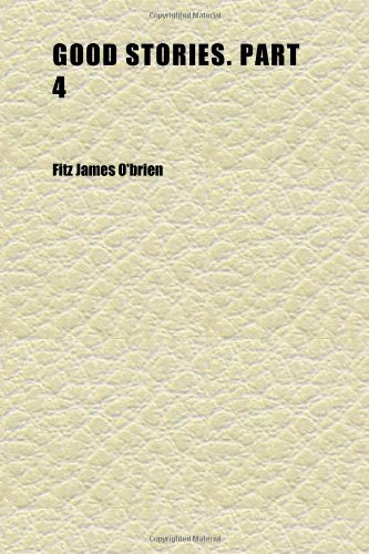 Good Stories. Part 4 (9781152270220) by O'Brien, Fitz James