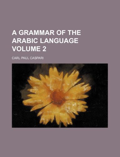 A grammar of the Arabic language Volume 2 (9781152271845) by Caspari, Carl Paul