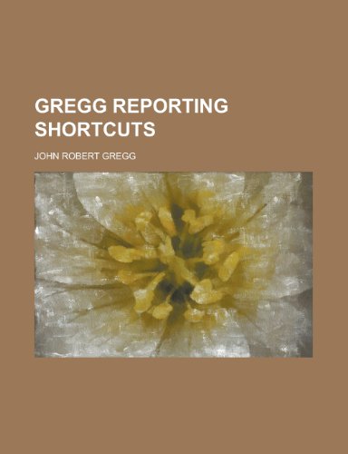 Gregg Reporting Shortcuts (9781152275614) by Gregg, John Robert